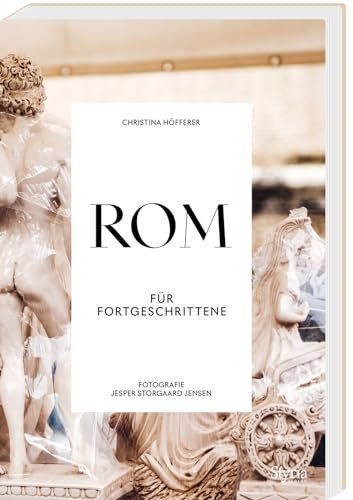 Rom für Fortgeschrittene (Reisen für Fortgeschrittene)