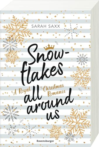 Snowflakes All Around Us. A Royal Christmas Romance (Wunderschöne Winter-Romantik im verschneiten Skandinavien)