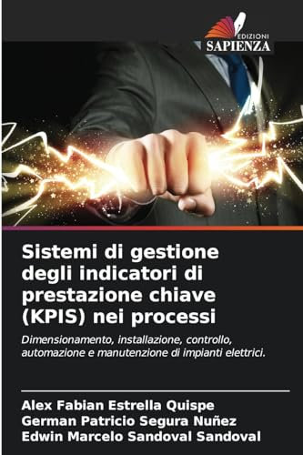 Sistemi di gestione degli indicatori di prestazione chiave (KPIS) nei processi: Dimensionamento, installazione, controllo, automazione e manutenzione di impianti elettrici.