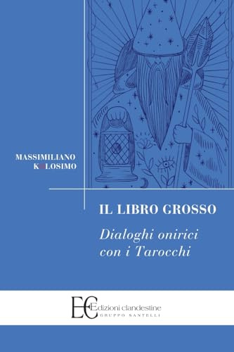 Il libro grosso. Dialoghi onirici con i tarocchi