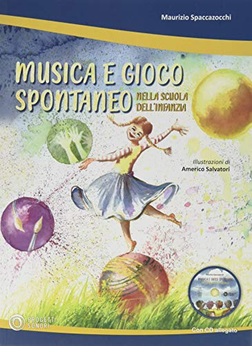 Musica e gioco spontaneo nella scuola dell'infanzia. Con CD-Audio