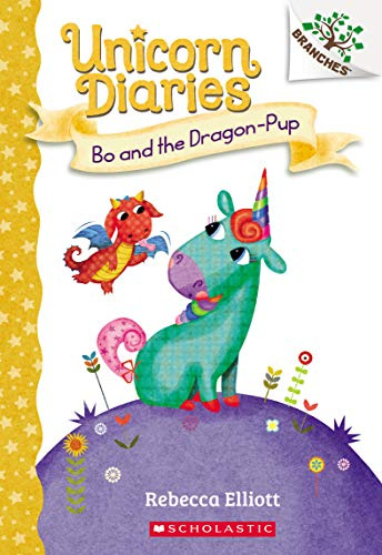 Bo and the Dragon-Pup: A Branches Book (Unicorn Diaries #2) (Volume 2)