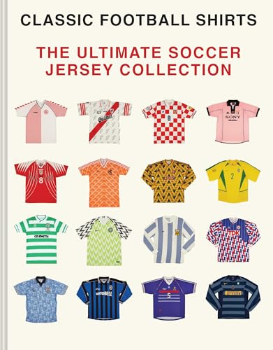 The Ultimate Soccer Jersey Collection: Iconic Kits from the World's Greatest Game