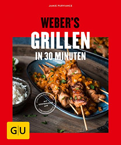 Weber's Feierabend-Grillen: Mit kostenloser App zum Sammeln Ihrer Lieblingsrezepte (Weber's Grillen)