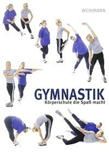Gymnastik: Körperschule, die Spass macht
