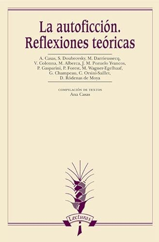 La Autoficción. Reflexiones Teóricas (Serie Lecturas)