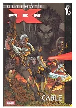 Ultimate X-Men Volume 16: Cable TPB