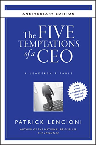 The Five Temptations of a CEO: A Leadership Fable (J-B Lencioni Series)
