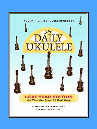 The daily ukulele - leap year edition: 366 More Songs for Better Living