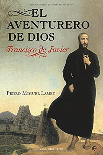 El Aventurero de Dios: Francisco de Javier