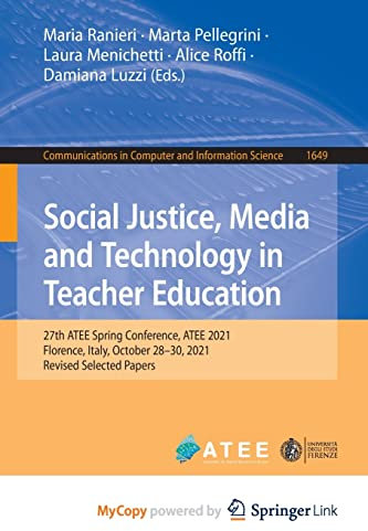 Social Justice, Media and Technology in Teacher Education: 27th ATEE Spring Conference, ATEE 2021, Florence, Italy, October 28-29, 2021, Revised Selected Papers