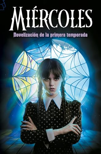 Miércoles. Novelización de la primera temporada: Novelización De La Primera Temporada/ Novelization of the First Season (Lo más visto)