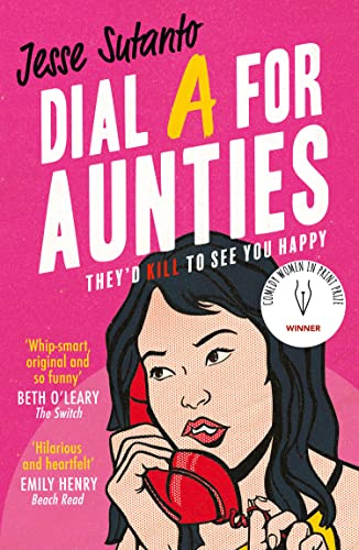 Dial A For Aunties: The laugh-out-loud romantic comedy debut novel and winner of the Comedy Women In Print Prize: Book 1