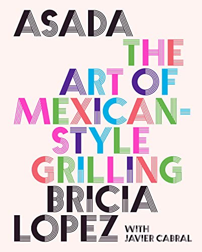 Asada: Mexican grilling traditions from smoky carne asada to market-style tacos and charred salsas.