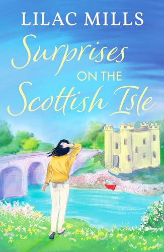 Surprises on the Scottish Isle: A brand new feel-good escapist Scottish romance set on the Isle of Skye: 1 (Coorie Castle Crafts, 1)