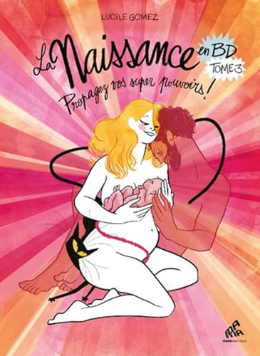 La Naissance en BD - Tome 3: Propagez vos super pouvoirs !