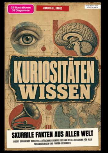 Kuriositäten-Wissen: Skurrile Fakten aus aller Welt: Dieses spannende Buch voller Überraschungen ist das ideale Geschenk für alle Wissbegierigen und Fakten-Liebhaber.