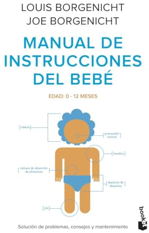 Manual de instrucciones del bebé: Solución de problemas, consejos y mantenimiento (Familia)