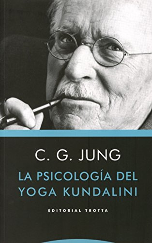 La Psicología Del Yoga Kundalini (Estructuras y procesos. Psicología)