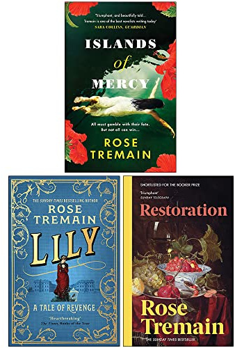 Rose Tremain Collection 3 Books Set (Islands of Mercy, Lily, Restoration)