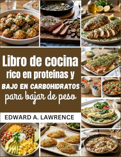 Libro de cocina rico en proteínas y bajo en carbohidratos para bajar de peso