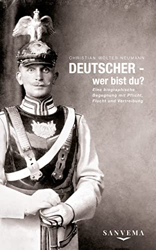 DEUTSCHER - wer bist du? : Eine biographische Begegnung mit Pflicht, Flucht und Vertreibung