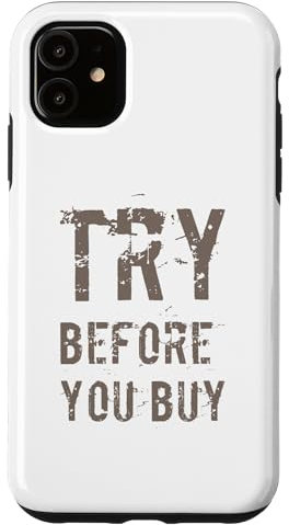 Buying Quotes Funny Text Quotes Try Before You Buy Case for iPhone 11