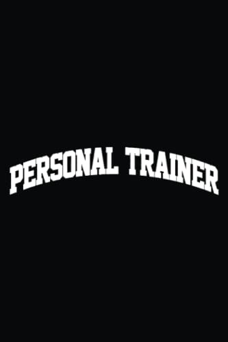 Personal Trainer Job Retro College Arch Funny: The Ultimate College Notebook for Science and Math: 6 x 9 Inches, 120 Pages of Note-Taking and Problem-Solving Strategies for Students and Educators
