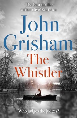 The Whistler: The unputdownable crime thriller from the number 1 Sunday Times bestselling author