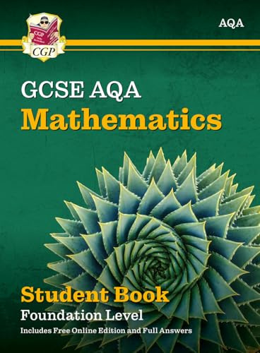 New GCSE Maths AQA Student Book - Foundation (with fully worked answers and Online Edition) (CGP AQA GCSE Maths)