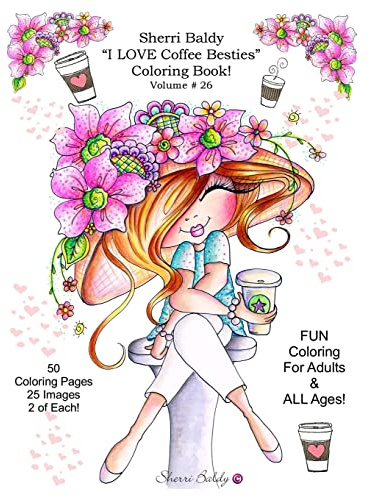Sherri Baldy I Love Coffee Besties Coloring Book