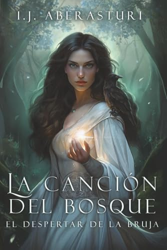 La canción del bosque: Una novela de fantasia epica y oscura en español con magia, brujas y un destino oscuro
