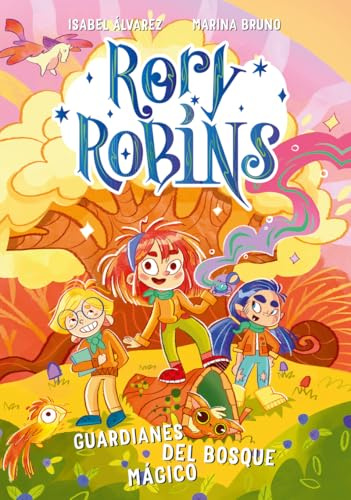 Rory Robins. Guardianes del bosque mágico. Un libro infantil de aventuras y animales fantásticos para niños y niñas de 6, 7, 8 y 9 años