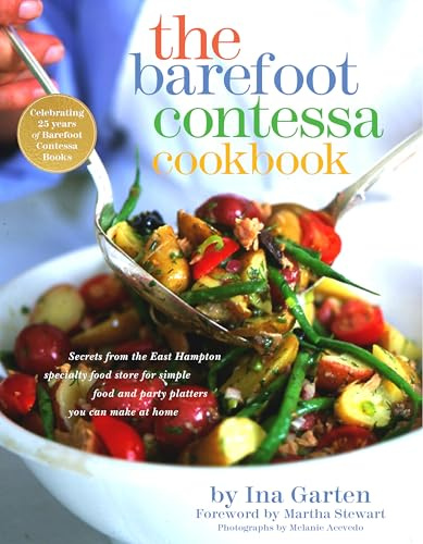 The Barefoot Contessa Cookbook: Secrets from the East Hampton Specialty Food Store for Simple Food and Party Platters You Can Make at Home