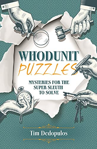 Whodunit Puzzles: Mysteries for the Super Sleuth to Solve