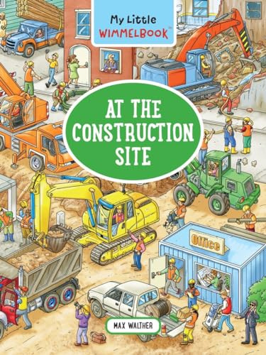 My Little Wimmelbook®―At the Construction Site: A Look-and-Find Book (Kids Tell the Story) (My Big Wimmelbooks)
