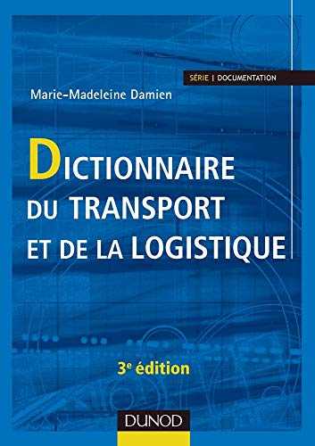 Dictionnaire du transport et de la logistique - 3ème édition