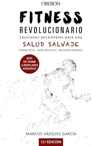 Fitness revolucionario : lecciones ancestrales para una salud salvaje