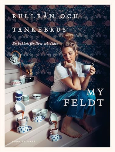 Rullrån och tankebrus : en bakbok för livet och döden