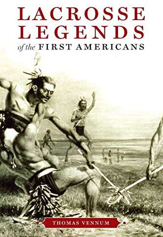 Lacrosse Legends of the First Americans