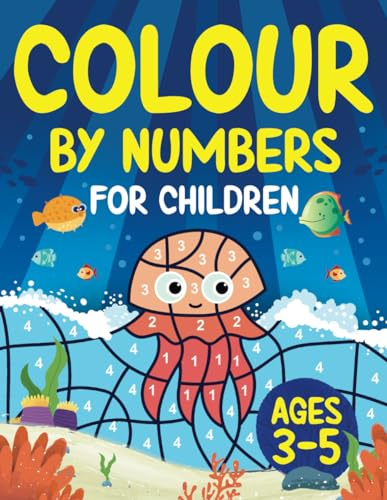 Colour by Numbers for Children ages 3-5: 50 Unique Images for Colouring by Number | Activity Book for 3, 4 and 5 Year Olds Kids