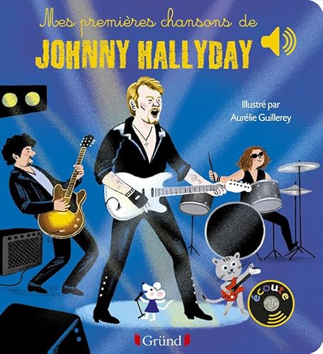 Mes premières chansons de Johnny Hallyday Livre sonore avec 6 puces avec les extraits originaux Dès 1 an