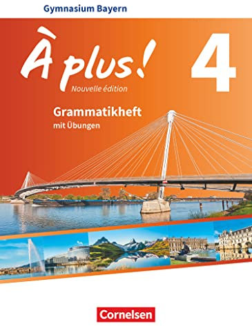 À plus ! - Französisch als 1. und 2. Fremdsprache - Bayern - Ausgabe 2017 - Band 4: Grammatikheft