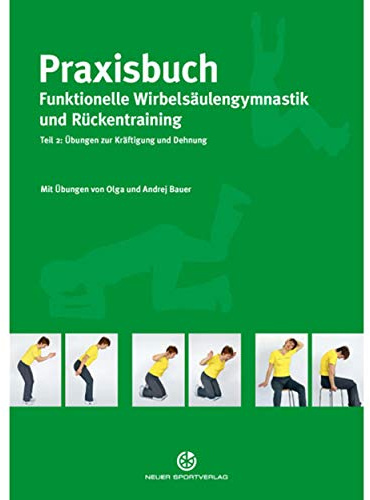 Praxisbuch funktionelle Wirbelsäulengymnastik und Rückentraining 02: Übungen zur Kräftigung und Dehnung: 2