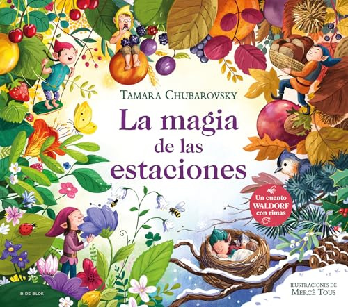 La magia de las estaciones (Cuentos Waldorf con rimas): Un cuento Waldorf con rimas (Cuentos infantiles ilustrados)