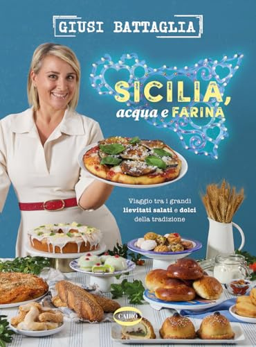 Sicilia, acqua e farina. Viaggio tra i grandi lievitati salati e dolci della tradizione