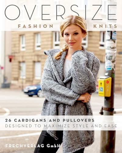 Oversize Fashion Knits: 26 Cardigans and Pullovers Designed to Maximize Style and Ease