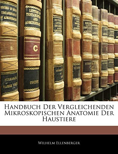 Handbuch Der Vergleichenden Mikroskopischen Anatomie Der Haustiere