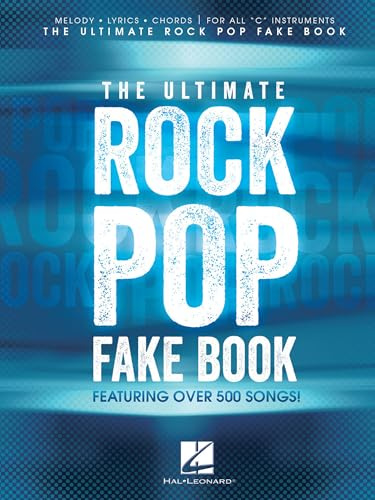 The Ultimate Rock Pop Fake Book – Sheet Music for C Instruments | 550 Essential Rock & Pop Hits with Chords, Lyrics & Melody | Hal Leonard Songbook for Musicians & Bands