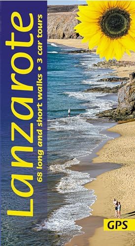 Lanzarote Walking Guide: 68 long and short walks with detailed maps and GPS; 3 car tours with pull-out map (Sunflower Guides)